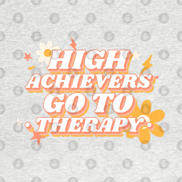 High Achievers Go To Therapy- Inspirational Anxiety Therapy by MzM2U